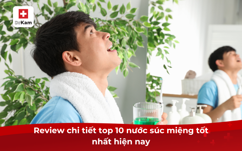 Top 10 nước súc miệng tốt nhất hiện nay 2 Review chi tiết về top 10 nước súc miệng tốt nhất hiện nay