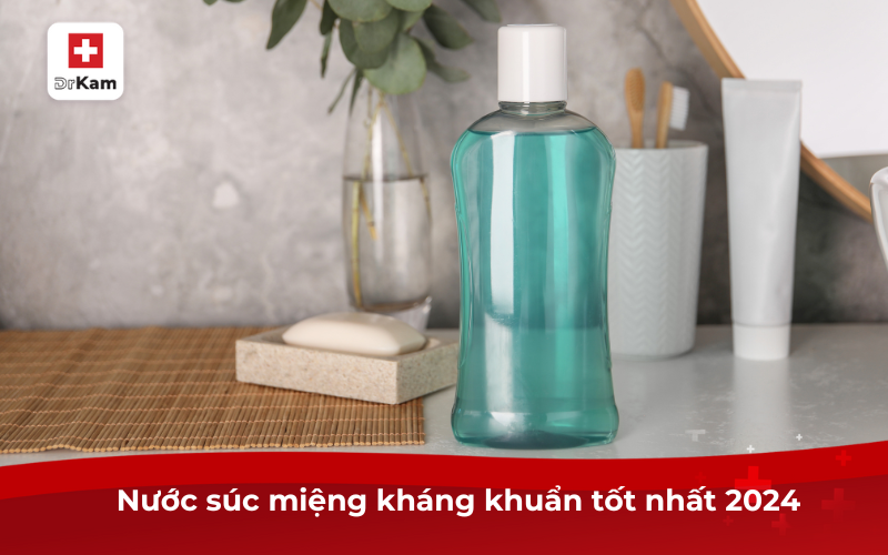 Nước súc miệng kháng khuẩn tốt nhất 2024