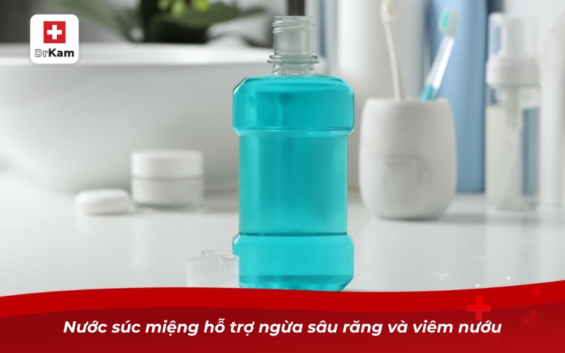 Nước súc miệng hỗ trợ ngừa sâu răng và viêm nướu