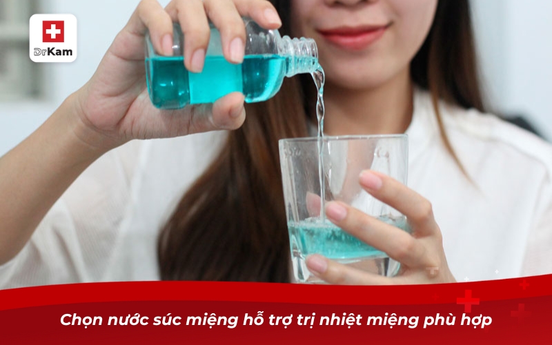 Top 10 nước súc miệng hỗ trợ trị nhiệt miệng tốt nhất 3 Chọn nước súc miệng hỗ trợ trị nhiệt miệng phù hợp
