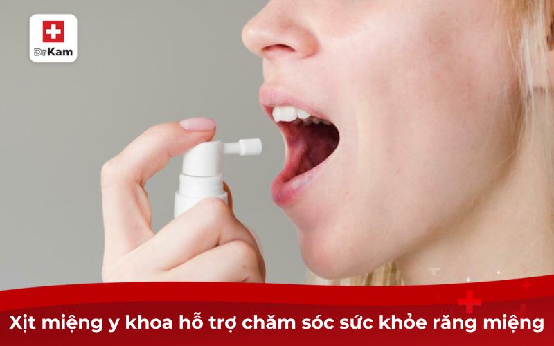 Xịt miệng y khoa hỗ trợ chăm sóc sức khỏe răng miệng