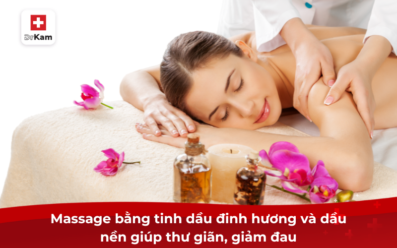 Công dụng và cách sử dụng tinh dầu đinh hương hiệu quả 5 Massage bằng tinh dầu đinh hương và dầu nền giúp thư giãn, giảm đau