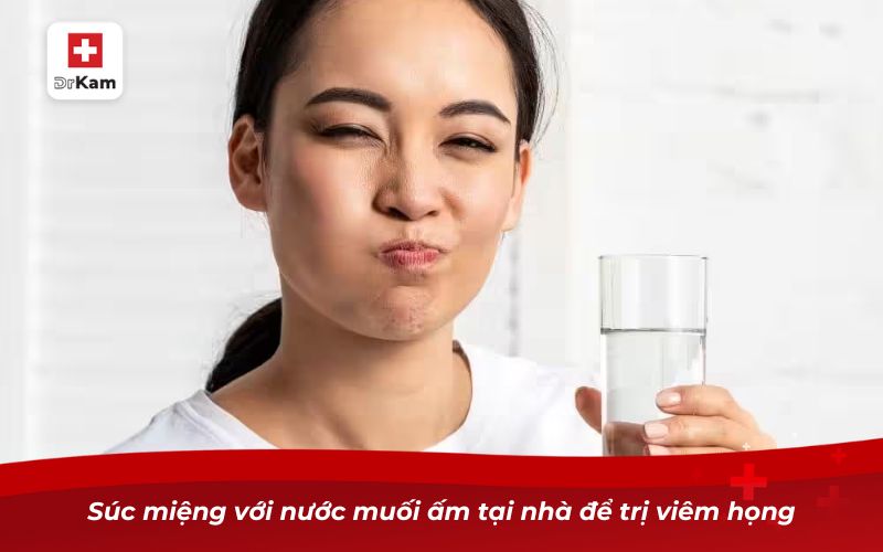 Khám phá cách chữa viêm họng mủ trắng tại nhà hiệu quả 2 Súc miệng với nước muối ấm tại nhà để trị viêm họng