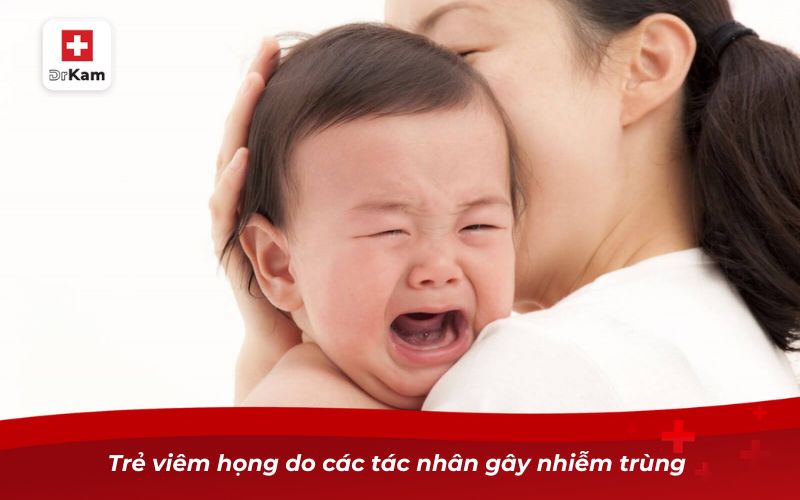 Trẻ viêm họng do các tác nhân gây nhiễm trùng 