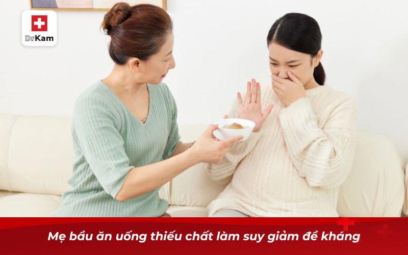 Mẹ bầu ăn uống thiếu chất làm suy giảm đề kháng
