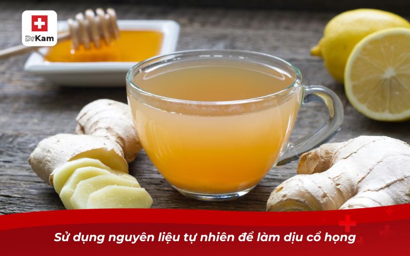 Sử dụng nguyên liệu tự nhiên để làm dịu cổ họng