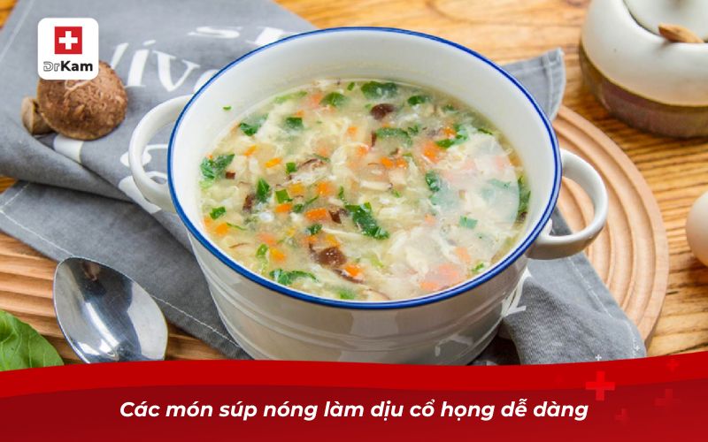 Các món súp nóng làm dịu cổ họng dễ dàng