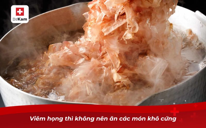 Viêm họng thì không nên ăn các món khô cứng