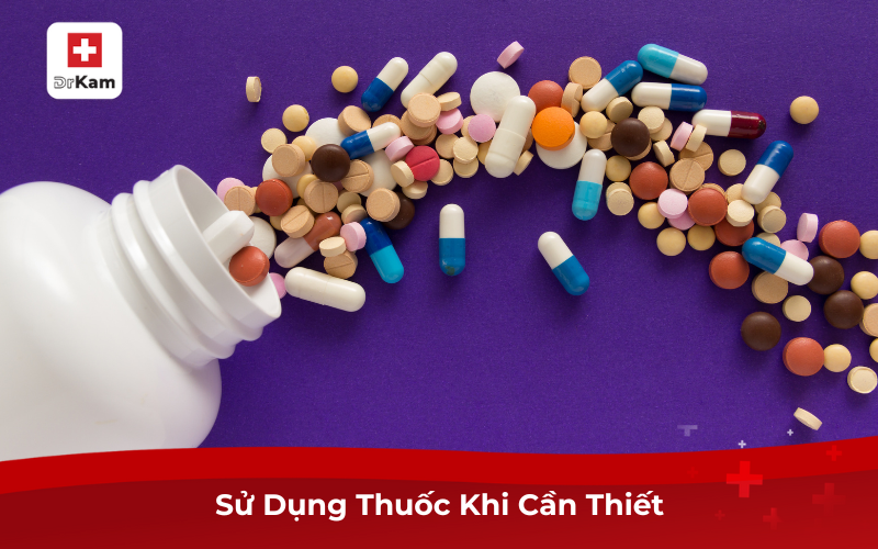Sử Dụng Thuốc Khi Cần Thiết