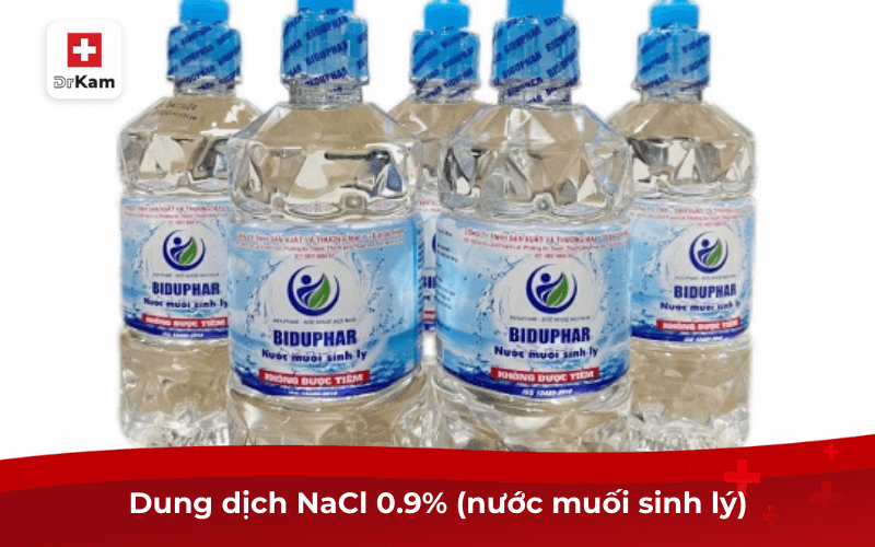 Dung dịch NaCl 0.9% (nước muối sinh lý)