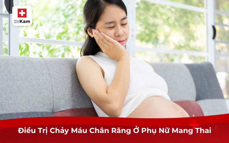Nguyên Nhân Bầu Bị Chảy Máu Chân Răng, Cách Điều Trị Hiệu Quả 5 Điều Trị Chảy Máu Chân Răng Ở Phụ Nữ Mang Thai