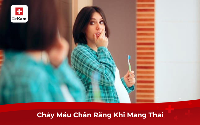 Nguyên Nhân Bầu Bị Chảy Máu Chân Răng, Cách Điều Trị Hiệu Quả 2 Chảy máu chân răng khi mang thai