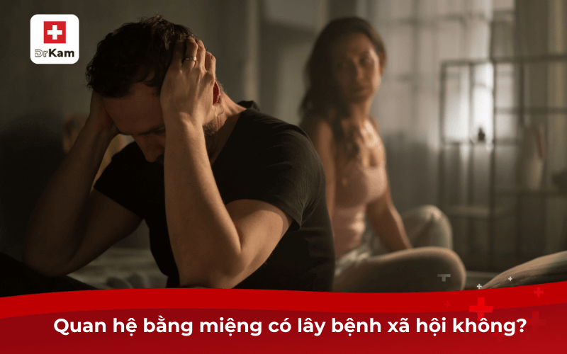 Các bệnh lây qua đường miệng khi quan hệ nguy hiểm nhất 2 Quan hệ bằng miệng có lây bệnh xã hội không?