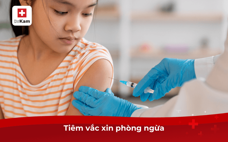 Tiêm vắc xin phòng ngừa