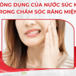 Công dụng của nước súc miệng trong chăm sóc răng miệng