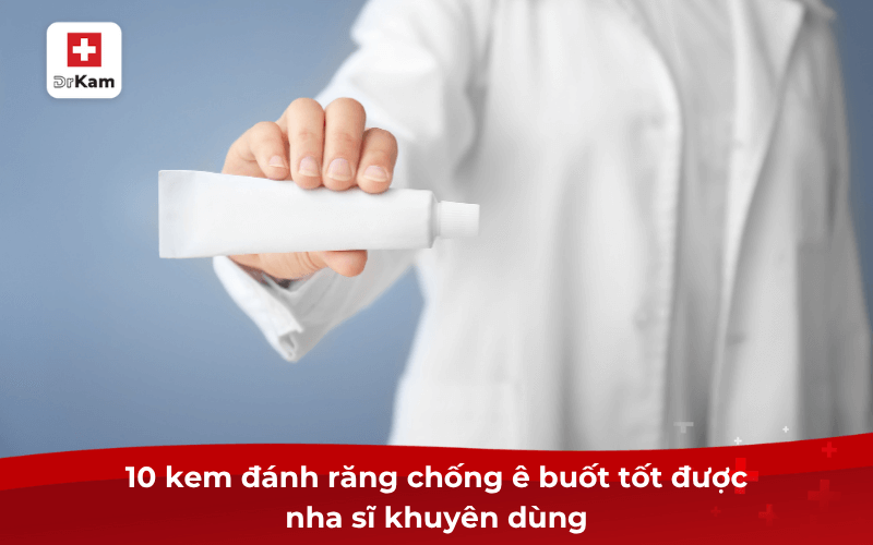 Top 10 Kem đánh răng chống ê buốt tốt hiện nay được bác sĩ khuyên dùng 2 10 kem đánh răng chống ê buốt tốt được nha sĩ khuyên dùng