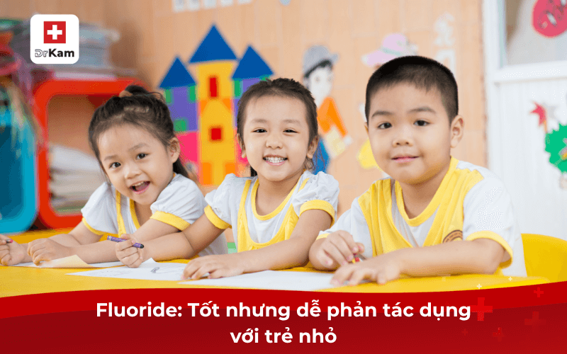 Fluoride: Tốt nhưng dễ phản tác dụng với trẻ nhỏ