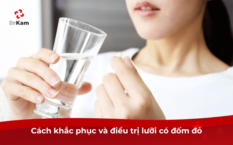 Tôi thấy lưỡi có đốm đỏ sao không? Nguyên nhân, mức độ nguy hiểm và cách khắc phục hiệu quả 4 Cách khắc phục và điều trị lưỡi có đốm đỏ