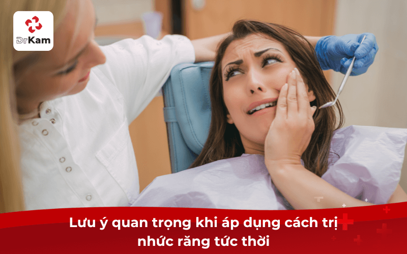 Lưu ý quan trọng khi áp dụng cách trị nhức răng tức thời